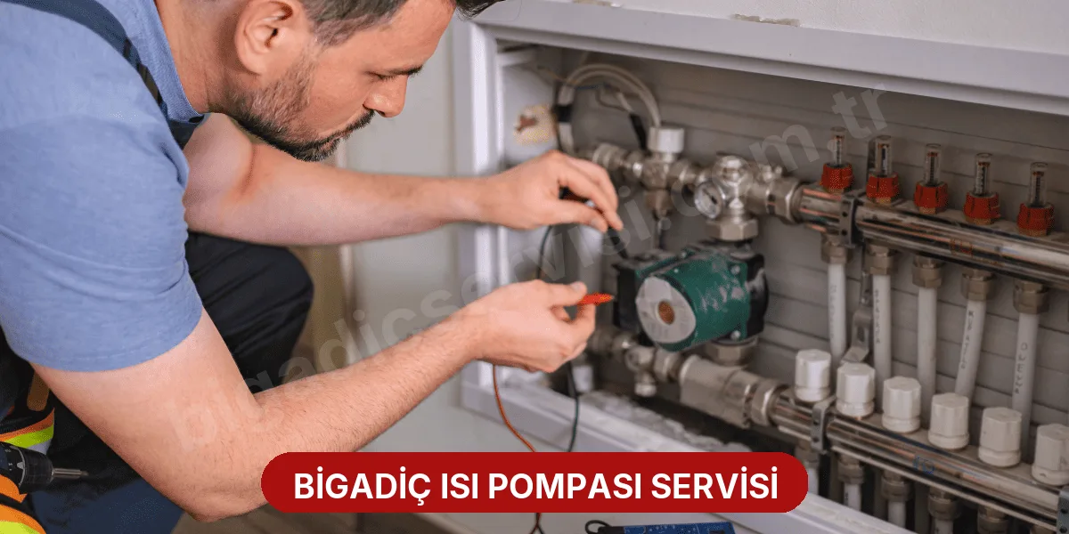 Bigadiç Isı Pompası Servisi