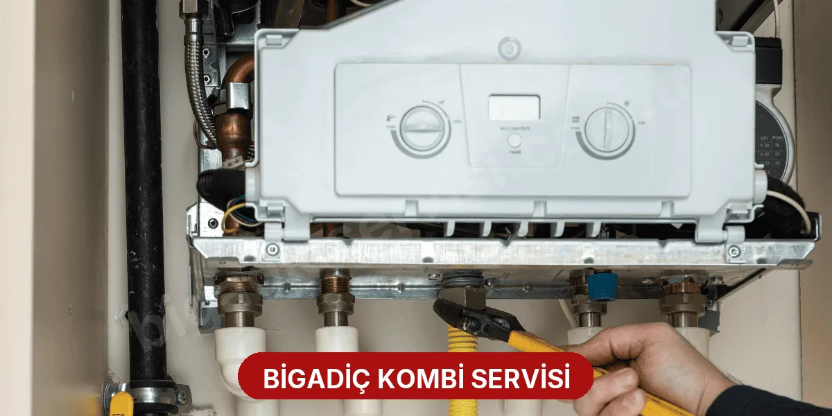 Bigadiç Kombi Servisi